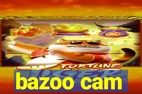 bazoo cam